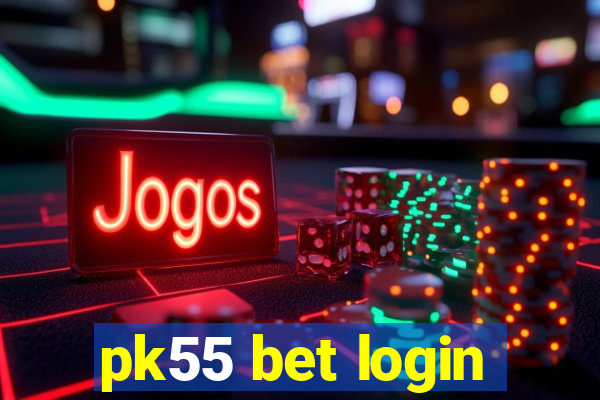 pk55 bet login